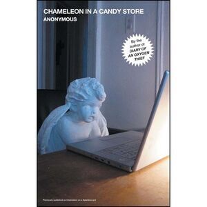 Chameleon in a Candy Store -- Anonymous